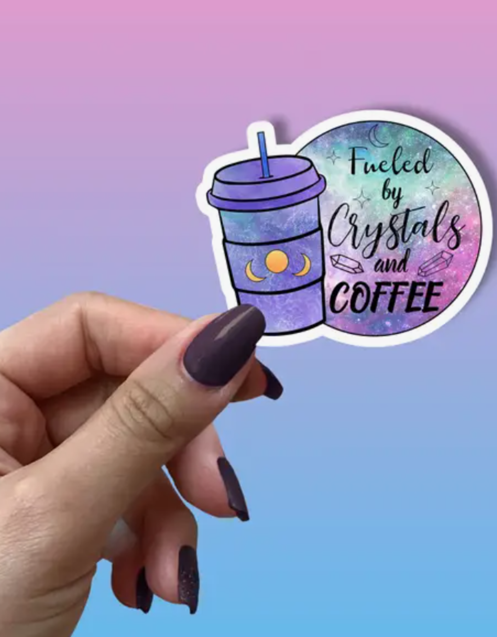 Fueled by Crystals & Coffee Sticker Metaphysical Intention