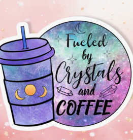 Fueled by Crystals & Coffee Sticker Metaphysical Intention