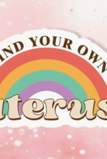 Mind Your Own Uterus Sticker - Vinyl Metaphysical