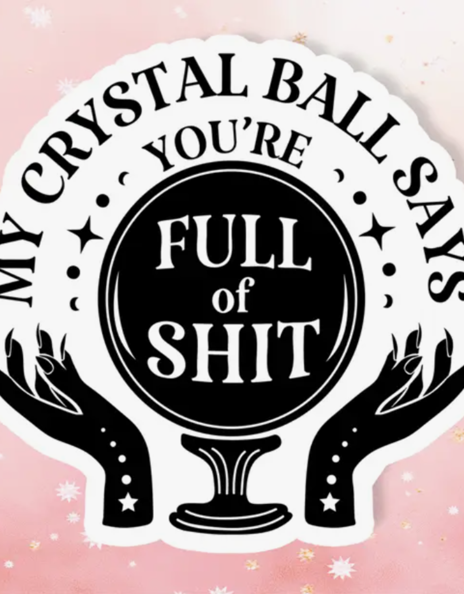 My Crystal Ball Says - Sticker Metaphysical Intention