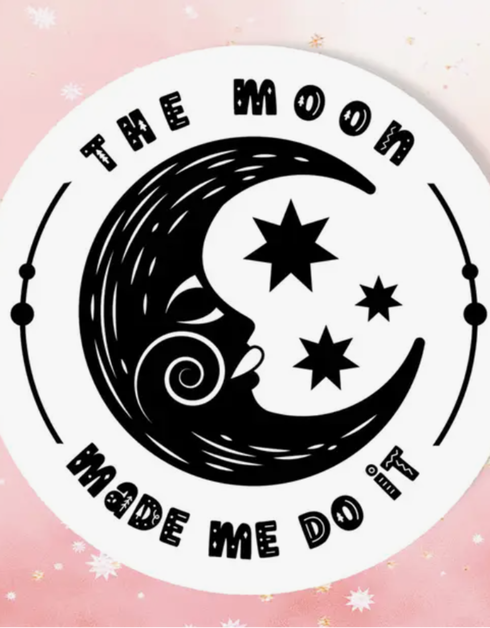The Moon Made Me Do It - Boho Vinyl Witchy Sticker