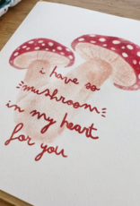 I Have So Mushroom in My Heart For You Greeting Card