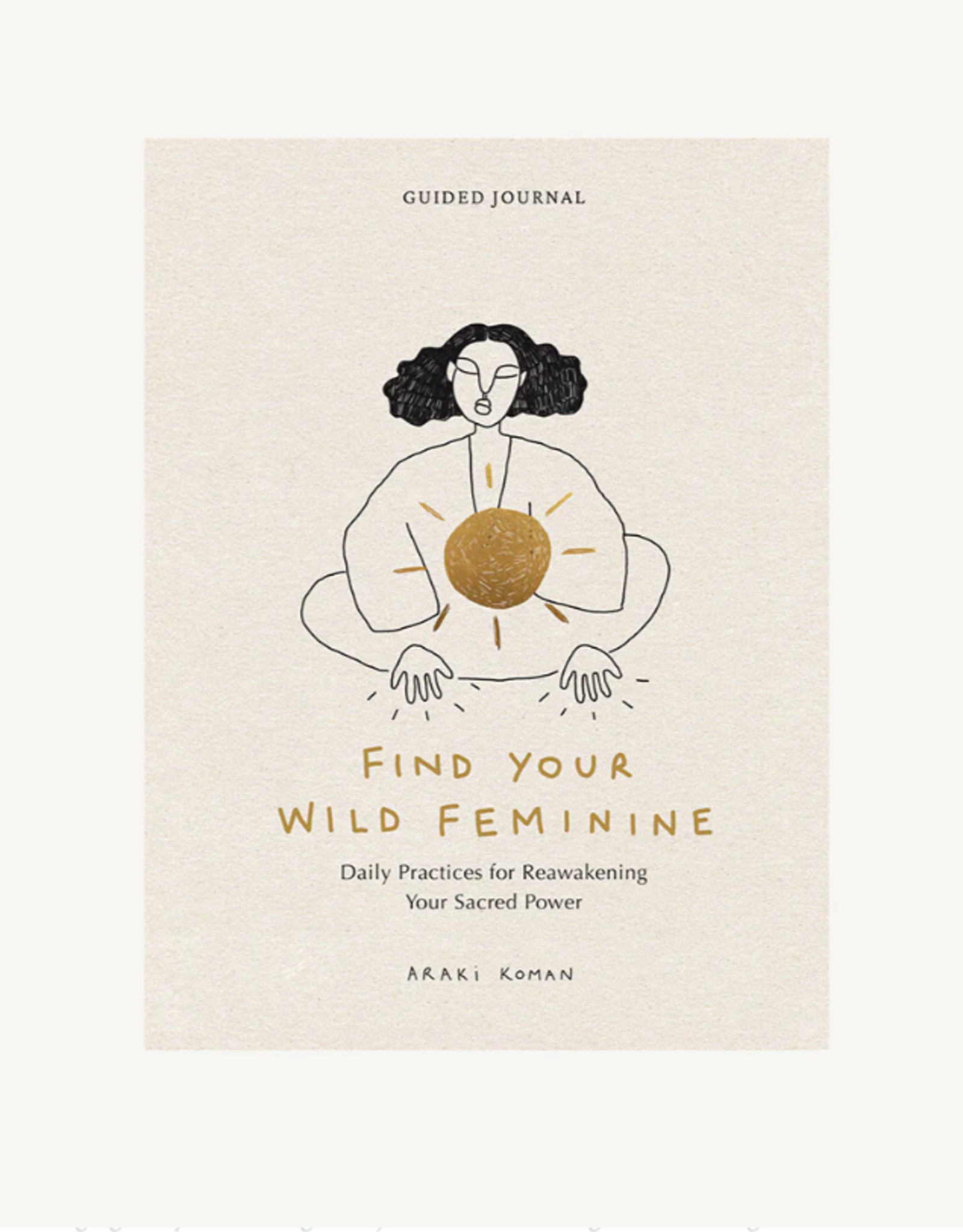 *Find Your Wild Feminine