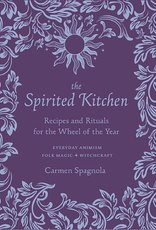 The Spirited Kitchen: Recipes and Rituals for the Wheel of the Year