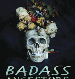 *Badass Ancestors
