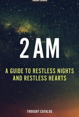 Thought Catalog 2 AM: A Guide To Restless Nights And Restless Hearts