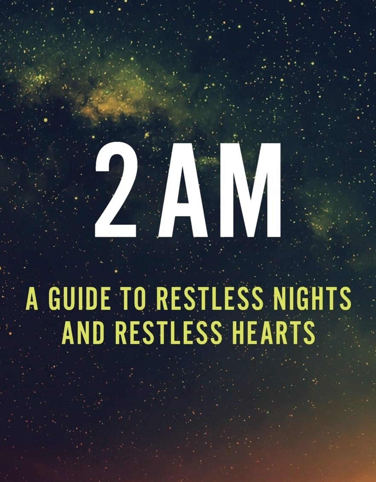 2 AM: A Guide To Restless Nights And Restless Hearts
