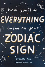 How You’ll Do Everything Based On Your Zodiac Sign