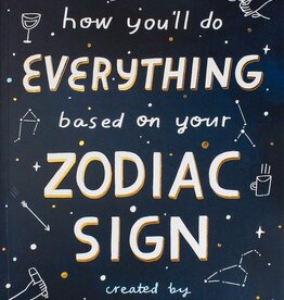 How You’ll Do Everything Based On Your Zodiac Sign