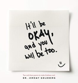 It’ll Be Okay, And You Will Be Too.