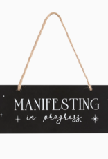 *Manifesting In Progress Hanging Sign