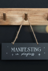 *Manifesting In Progress Hanging Sign