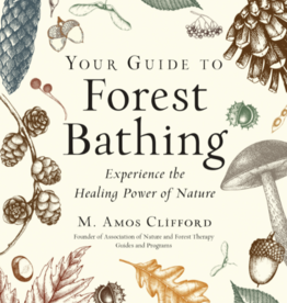 Your Guide to Forest Bathing (Expanded Edition)