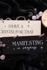 *I Have A Crystal For That Hanging Sign