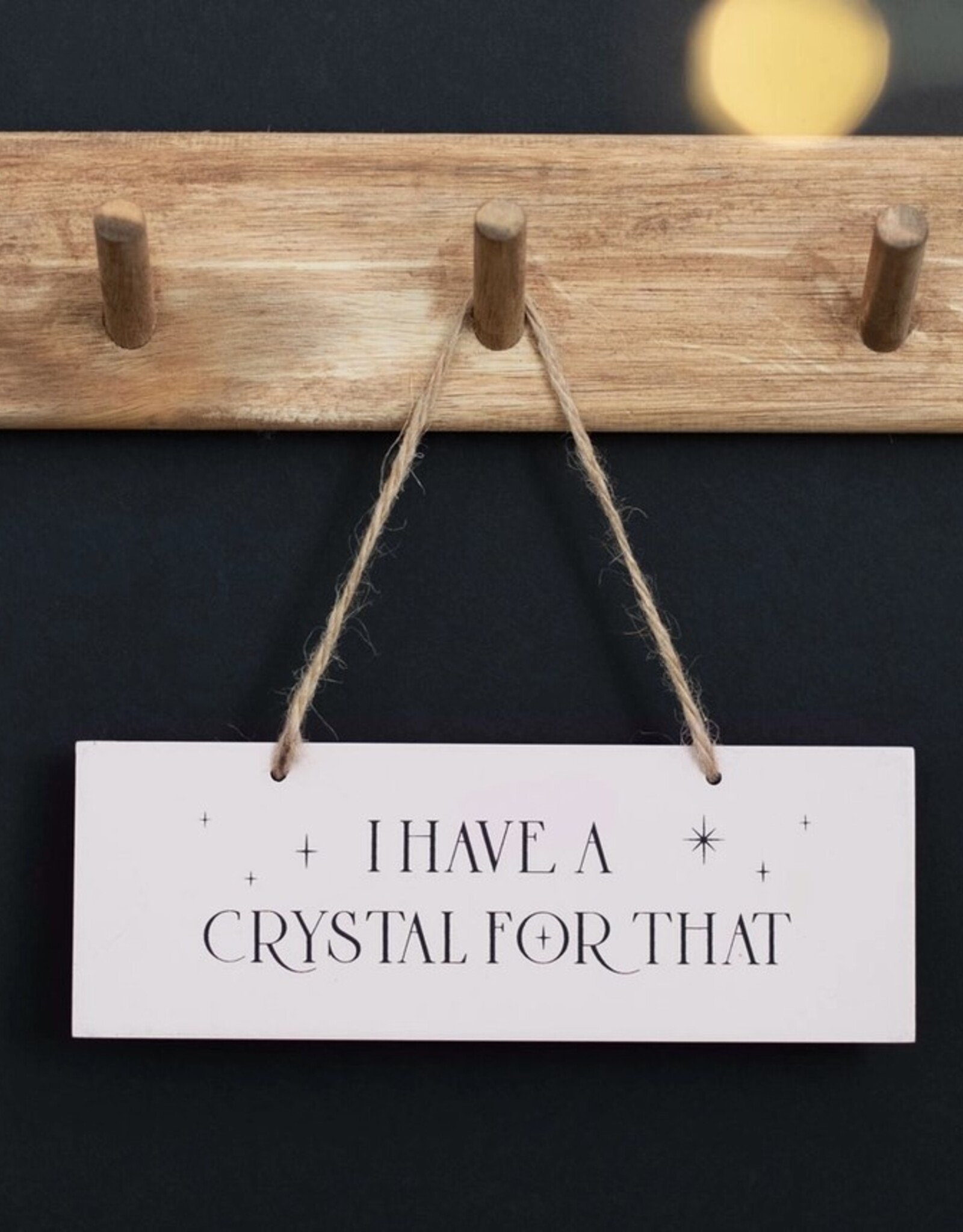 *I Have A Crystal For That Hanging Sign