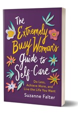 The Extremely Busy Woman's Guide to  Self-Care