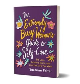 The Extremely Busy Woman's Guide to  Self-Care