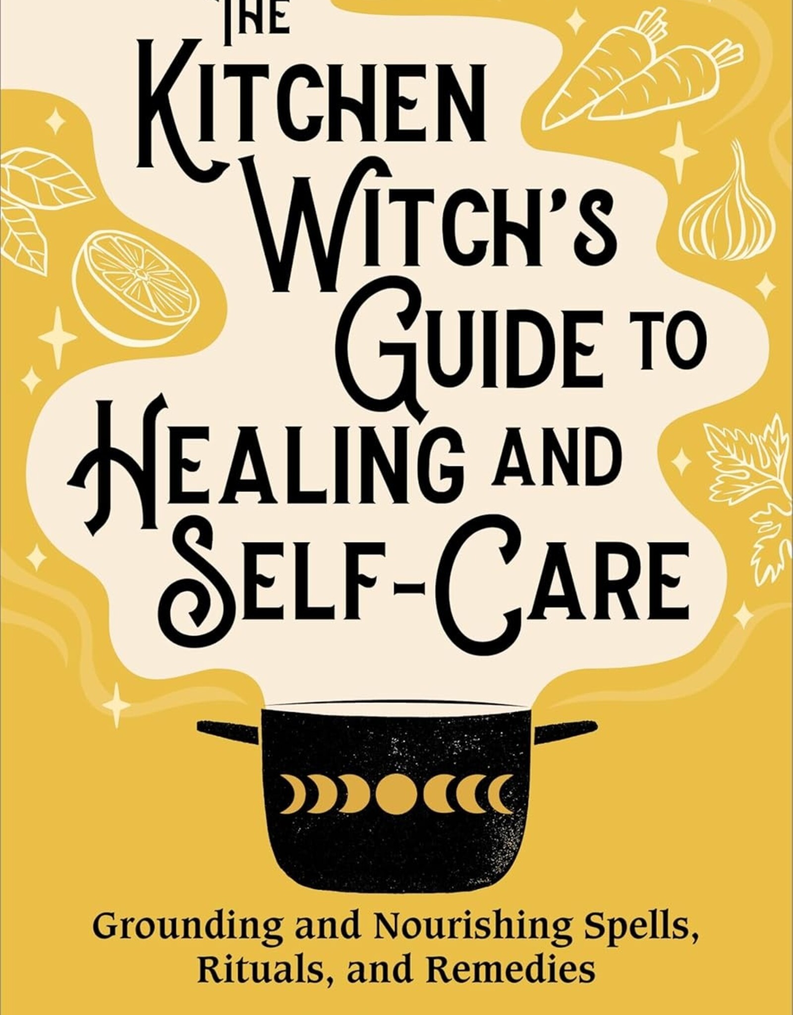The Kitchen Witch's Guide to Healing and  Self-Care