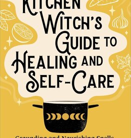 The Kitchen Witch's Guide to Healing and  Self-Care