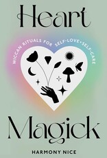Heart Magick: Wiccan Rituals for Self-Love and  Self-Care