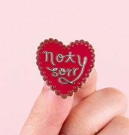 *Not Sorry Enamel Pin