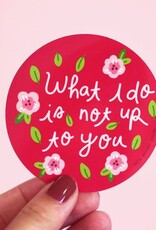 What I Do Vinyl Sticker