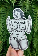 Fuck Perfect - Vinyl Sticker Art - Self Love Body Positive Femme Fat Confidence Poc Feminist Curvy Pride