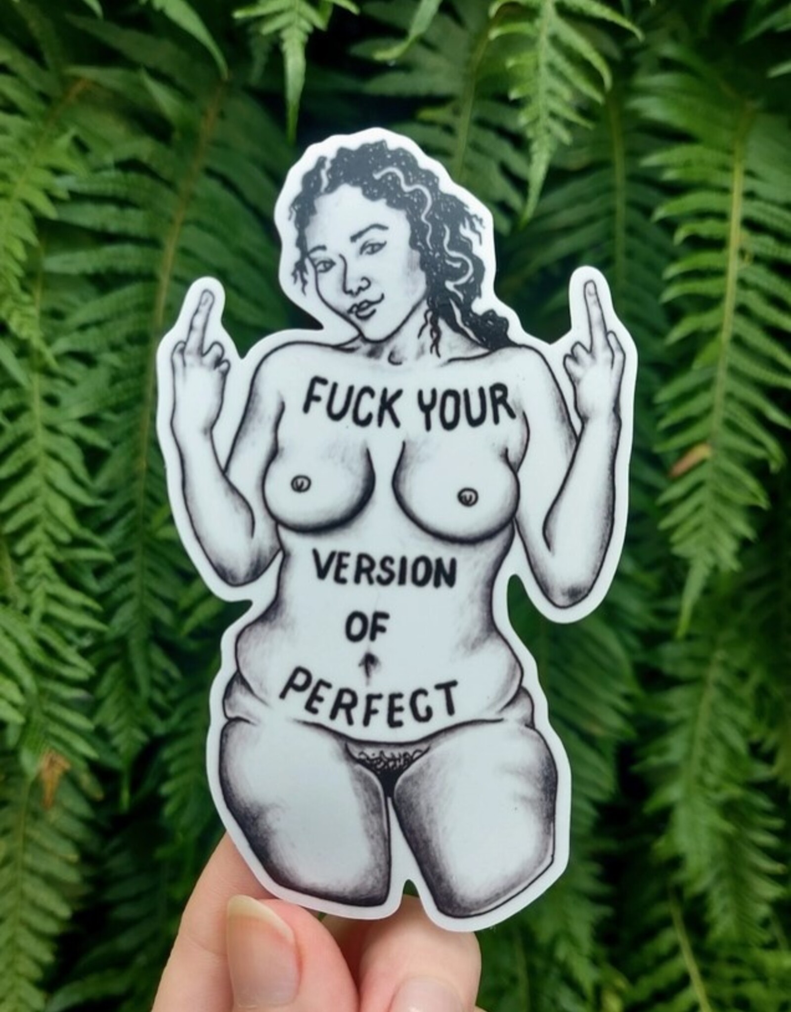 Fuck Perfect - Vinyl Sticker Art - Self Love Body Positive Femme Fat Confidence Poc Feminist Curvy Pride