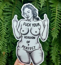 Fuck Perfect - Vinyl Sticker Art - Self Love Body Positive Femme Fat Confidence Poc Feminist Curvy Pride