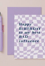 Bad Influence Birthday Card | Funny Birthday Cards