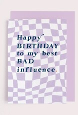 Bad Influence Birthday Card | Funny Birthday Cards