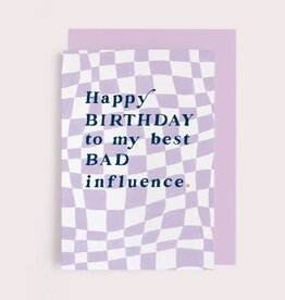 Bad Influence Birthday Card | Funny Birthday Cards