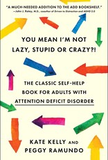 You Mean I'm Not Lazy, Stupid or Crazy?!