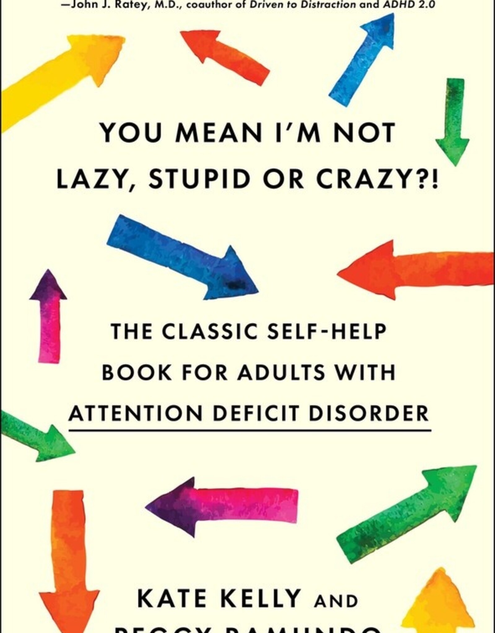 You Mean I'm Not Lazy, Stupid or Crazy?!