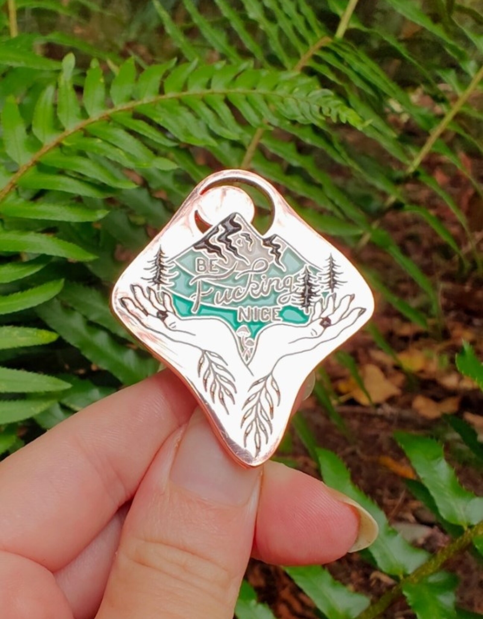 Be Fucking Nice - Enamel Pin - Rose Gold Witchy Mountain Pnw