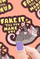 Fake It Til You Make It Opossum Vinyl Sticker