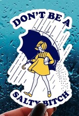 Don’T Be A Salty Bitch Sticker. Funny Sarcastic Vinyl Decal 3"