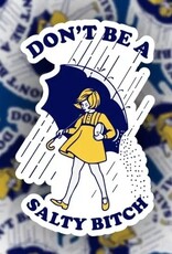 Don’T Be A Salty Bitch Sticker. Funny Sarcastic Vinyl Decal 3"