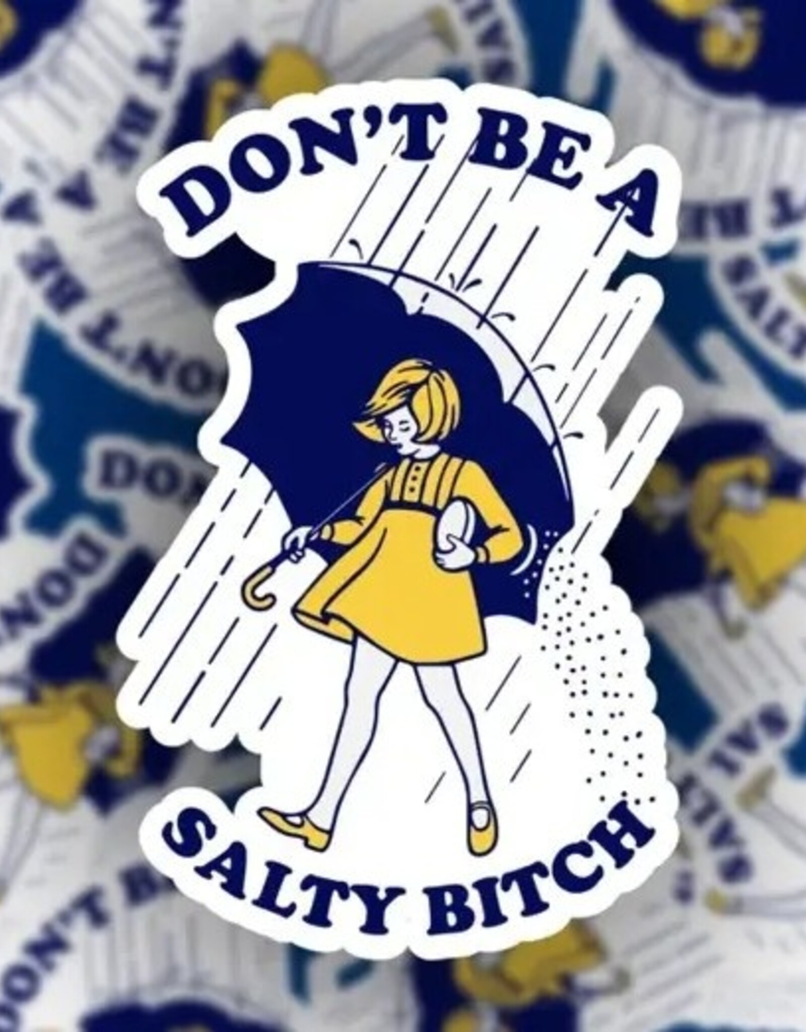 Don’T Be A Salty Bitch Sticker. Funny Sarcastic Vinyl Decal 3"