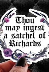 Snarky Sticker - Thou May Ingest A Satchel of Richards Decal 3"