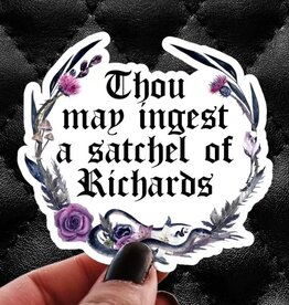Snarky Sticker - Thou May Ingest A Satchel of Richards Decal 3"