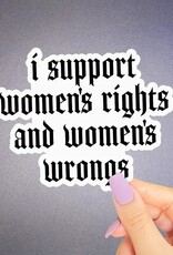 Support Womens Rights and Wrongs Sticker, Funny Feminist 3"