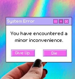 Pretty Toxic Stickers Y2k System Error Message Sticker - Minor Inconvenience 3", Holographic