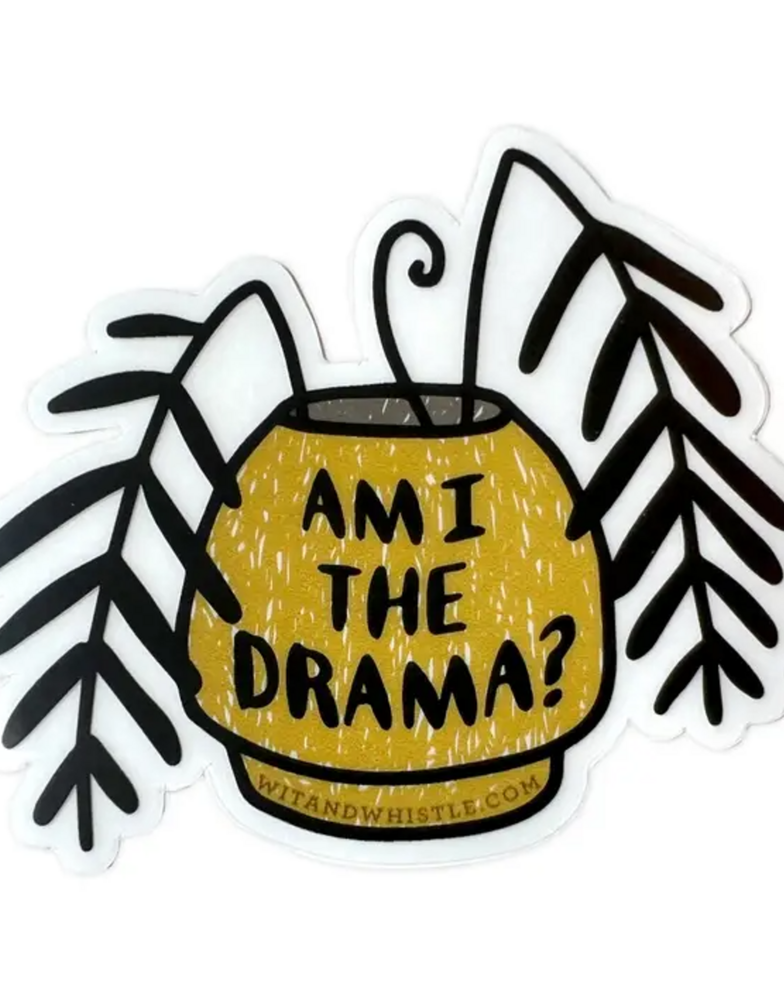 Sticker - Am I the Drama Fern
