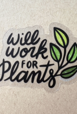 Sticker - Will Work For Plants
