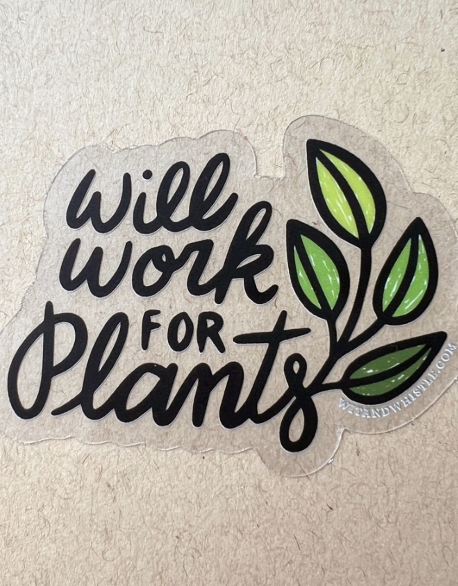 Sticker - Will Work For Plants