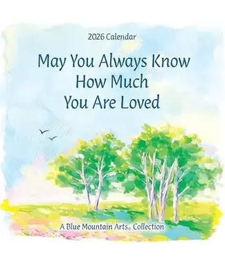 BLUE MOUNTAIN Blue Mountain Arts May You Always Know How Much You Are Loved 2026 Wall Calendar