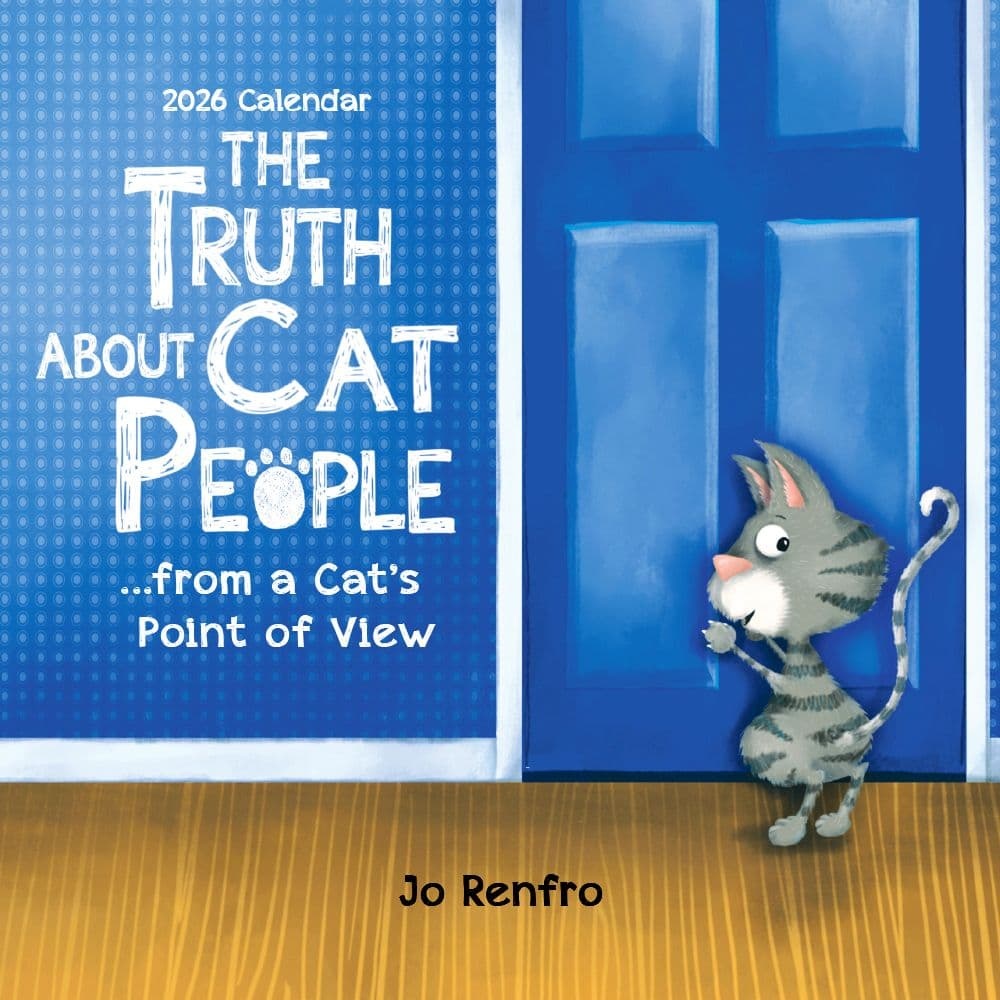 The Truth About Cat People from a Cat's Point of View Wall Calendar