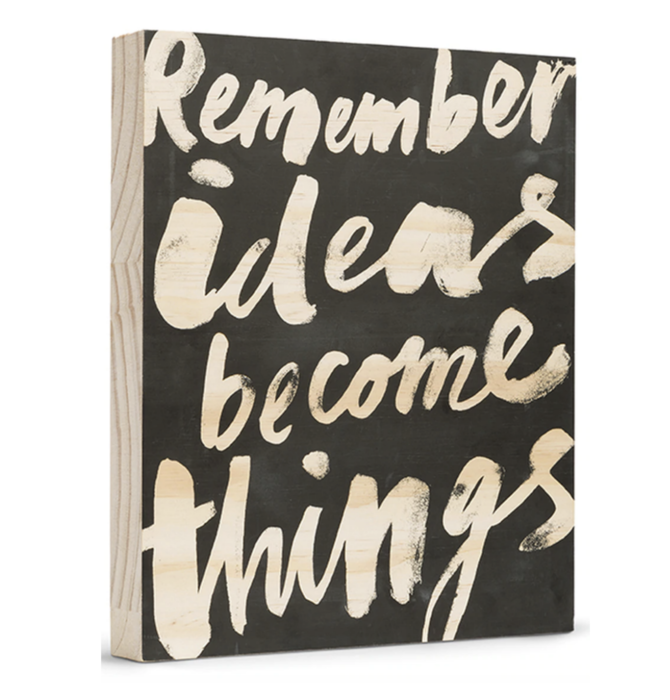 Wood Sign | Large | Remember, Ideas Become Things