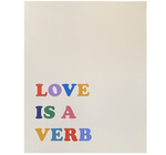 Print | Love Is A Verb | Rainbow Letters